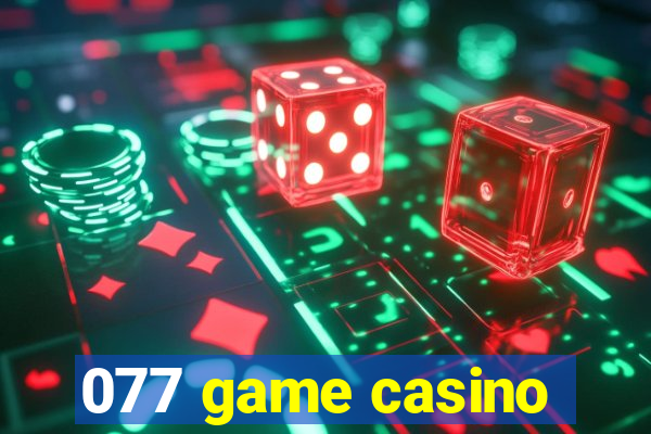 077 game casino